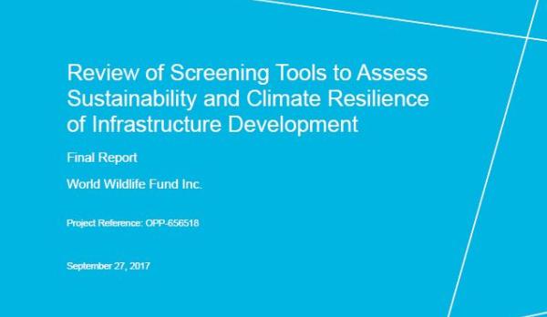Cover_WWF_AECOM_2017_Screening tools to assess infrastr developm